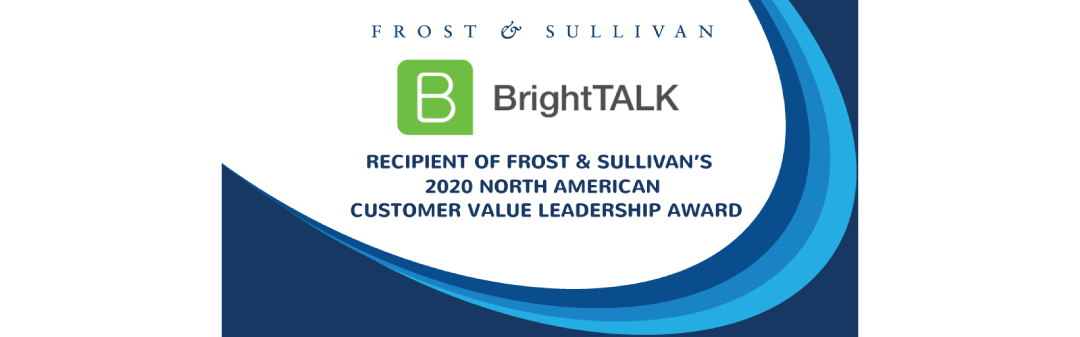 BrightTALK Commended by Frost & Sullivan for Addressing the Needs of Both Content and Demand Marketers with its Virtual Events Platform