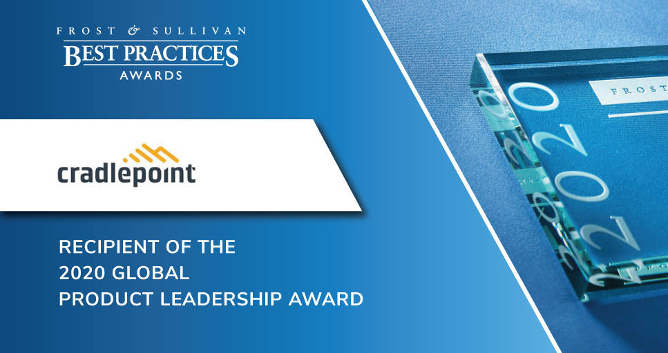 Frost & Sullivan Recognizes Cradlepoint for Delivering the Industry’s First 5G Enterprise Edge Solution and Accelerating Wireless WAN Market