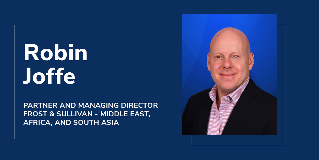 Robin Joffe Appointed as Partner-Managing Director of Frost & Sullivan Middle East, Africa, and South Asia